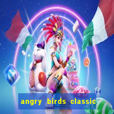 angry birds classic 1.0 apk